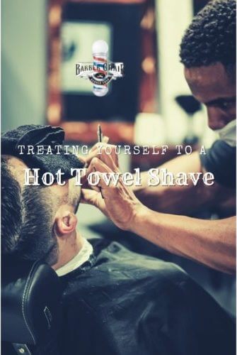 Treating yourself to a hot towel shave
